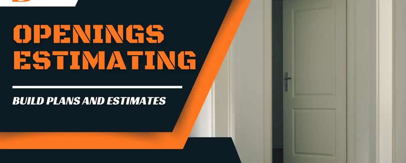 Openings Estimating Services